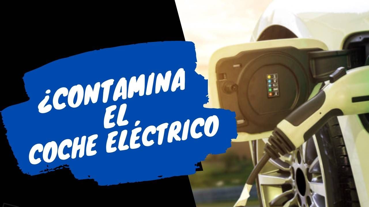 ¿El coche eléctrico contamina?