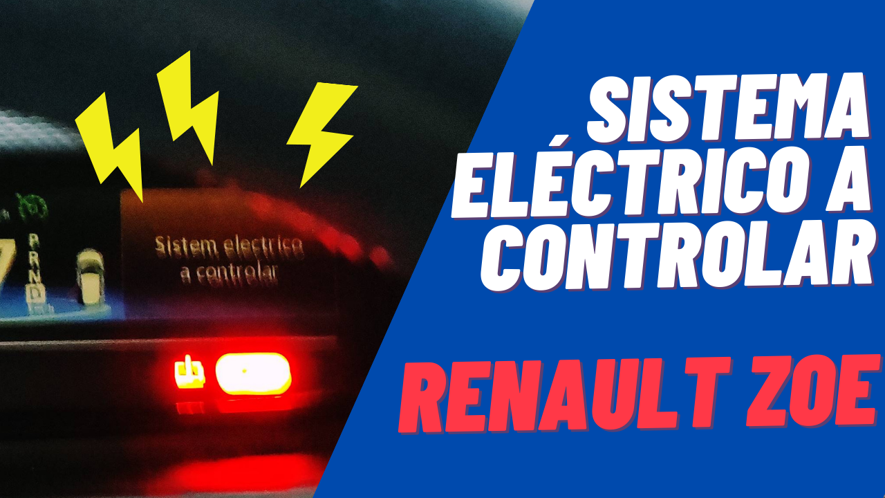 Aviso de Sistema eléctrico a controlar en el Renault ZOE. ¿Qué tengo que hacer?