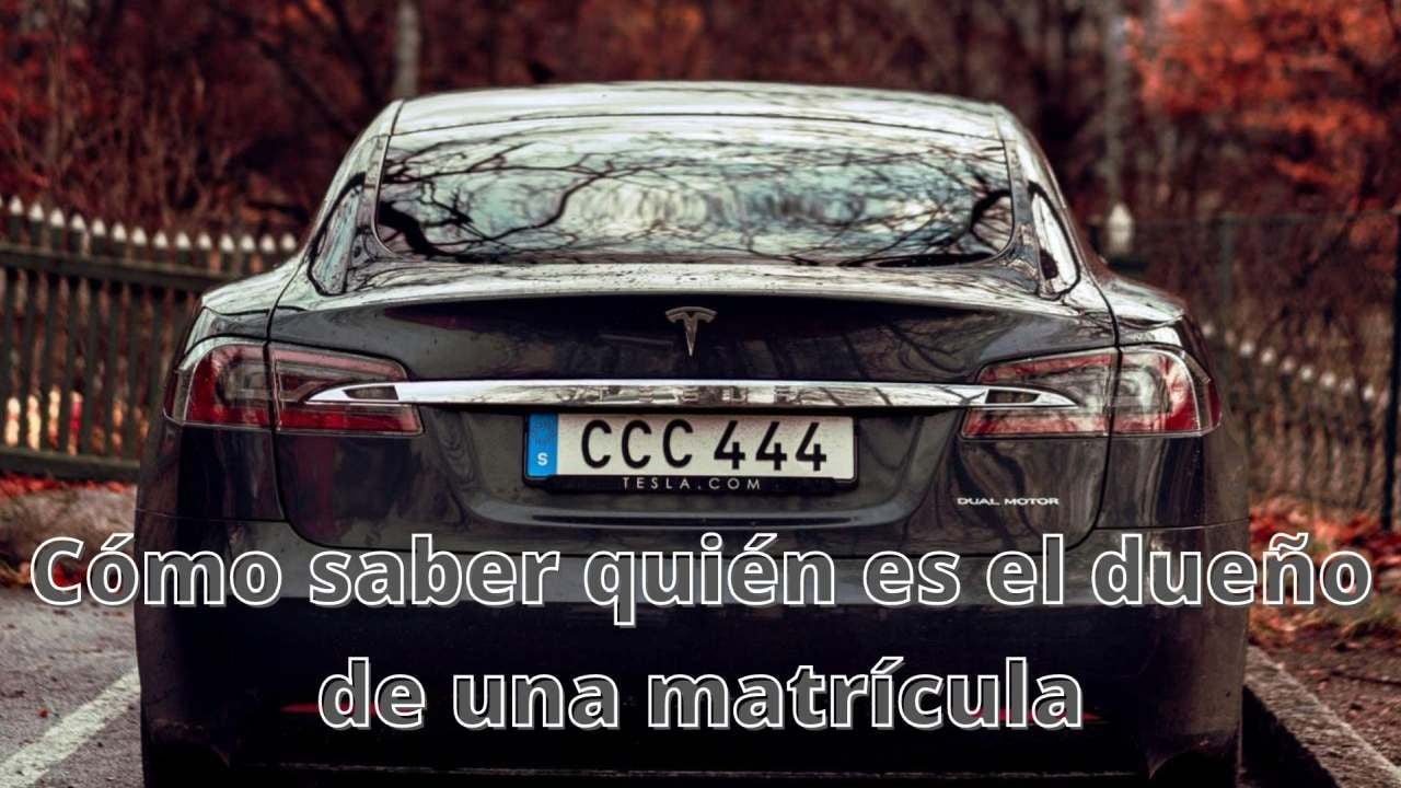 ¿Cómo puedo saber a quién pertenece un coche por su matrícula?