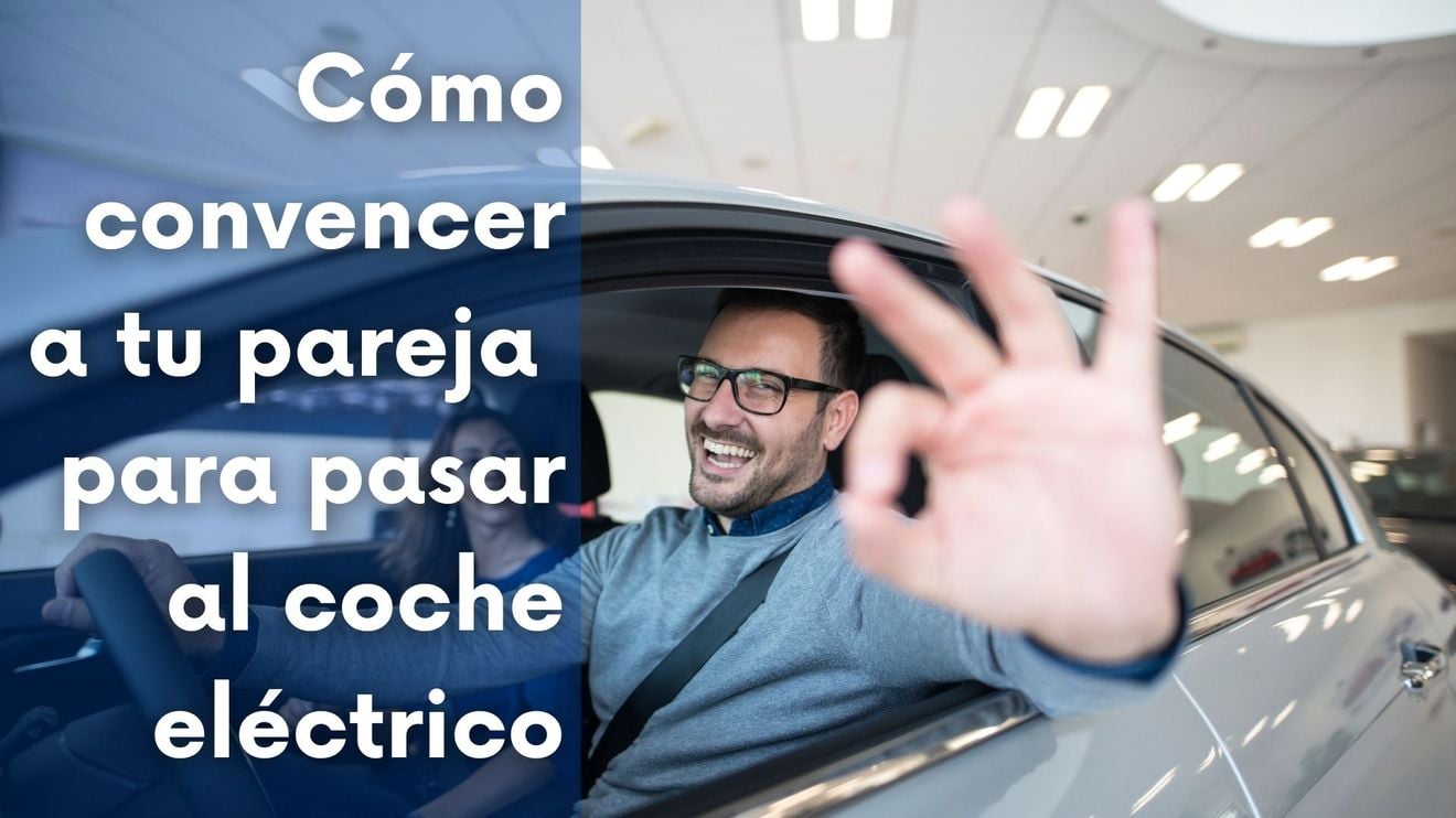 ¿Cómo convencer a tu pareja para comprar un coche eléctrico?